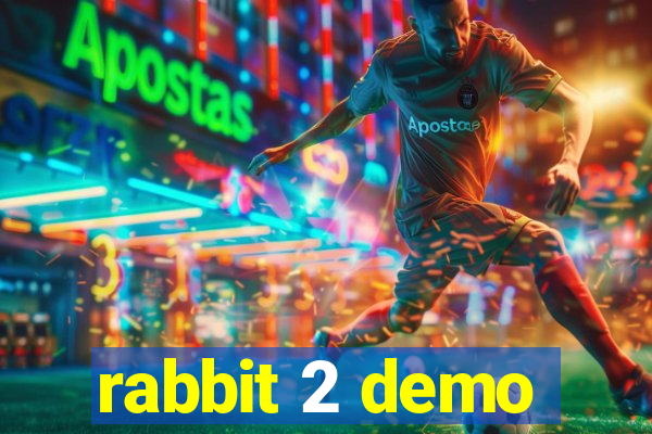 rabbit 2 demo